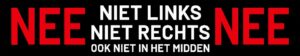 NIET LINKS NIET RECHTS NIET DOOR HET MIDDEN